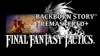 Final Fantasy Tactics OST  Backborn Story  REMASTERED [upl. by Eniloj100]