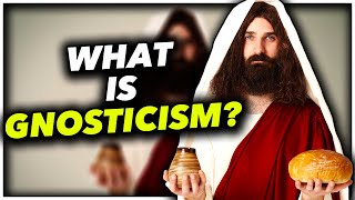 What Is Gnosticism [upl. by Alano]