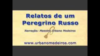 Relatos de um Peregrino Russo  Parte 01 [upl. by Ennayelhsa]