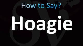 How to Pronounce Hoagie CORRECTLY [upl. by Dyob574]