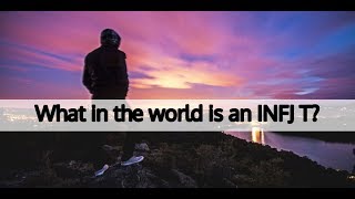 What in the world is an INFJ T [upl. by Langille]