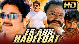 Ek Aur Haqeeqat Full HD  Nagarjuna Action Hindi Dubbed Movie  Ravi Teja Nandamuri Harikrishna [upl. by Yrffej]