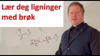 Lær deg ligninger med brøk [upl. by Eilagam]