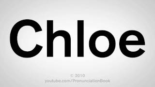 How To Pronounce Chloe [upl. by Verada29]