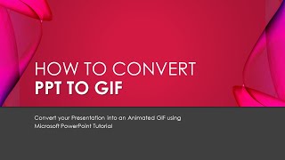 How to Convert PPT to GIF in PowerPoint Tutorial  Presentation to GIF [upl. by Tera]