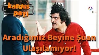 Kardeş Payı 7Bölüm  Aradığımız Beyine Şuan Ulaşılamıyor [upl. by Affer]