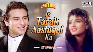 Is Tarah Aashiqui Ka Asar Chhod Jaunga  Lyrical  Imtihan  Saif Ali Khan Raveena  Kumar Sanu [upl. by Anitsua]