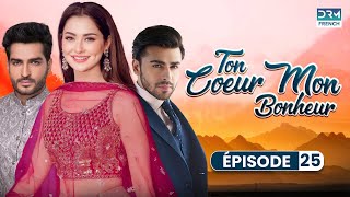 Serie Indienne en Francais  Ton Coeur Mon Bonheur  Épisode 25 English Subtitles SUB ESPAÑOL [upl. by Akeemaj613]