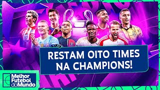 QUEM VAI PEGAR QUEM NAS QUARTAS DA CHAMPIONS  Melhor Futebol do Mundo 14032024 [upl. by Philina]