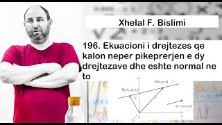 196 Ekuacioni i drejtezes qe kalon neper pikeprerjen e dy drejtezave dhe eshte normal ne to [upl. by Primo]