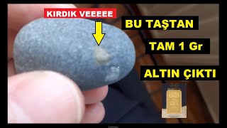 Bu Taşın İçinden 1 gr Altın Çıktı Altın Nasıl bulunur değerliTaşlar [upl. by Yonah648]