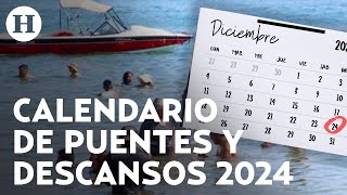 ¡Prepara tus vacaciones Días festivos y puentes de descanso obligatorio en México para 2024 [upl. by Nedyah976]