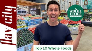 Top 10 Things To Buy At Whole Foods 2024 [upl. by Eatnom]