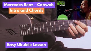 Mercedes Benz  Cobweb  Ukulele Lesson  Intro amp Chords [upl. by Kotto920]