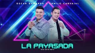 La Payasada  Oscar Gamarra y Camilo Carvajal [upl. by Nodmac]