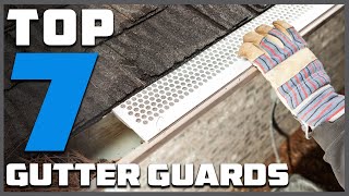 7 Best Gutter Guards Expert Picks for Seamless Rain Protection [upl. by Rimaa]