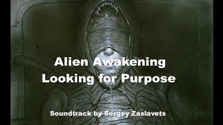 Alien Awakening Looking for Purpose Soundtrack [upl. by Salomon]