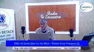 Dile Al Justo Que Le Ira Bien  Pastor Ivan Vasquez [upl. by Einnus]