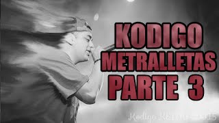 Kodigo • Metralletas  Doble tempo  Parte 3 [upl. by Aikyn]