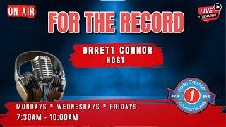 FOR THE RECORD WITH HOST ORRETT CONNOR [upl. by Dona]