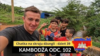 Kambodża  Chatka na skraju dżungli  dzień 39 odc 102 [upl. by Esor]