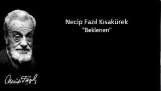 Necip Fazıl Kısakürek  Beklenen [upl. by Innek]