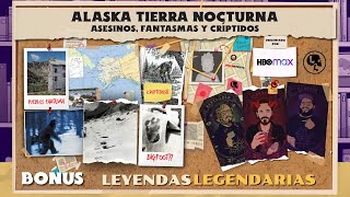 BONUS Alaska Tierra Nocturna Asesinos Fantasmas y Críptidos [upl. by Oigolue437]