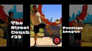 The Street Couch 39  Prestige League [upl. by Yreffeg]