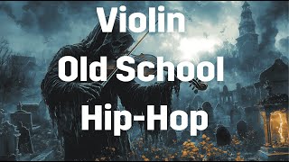 1Hour Violin Old School HipHop – Classic Beats with Timeless Strings 🎻🎤🎶 [upl. by Damaris]