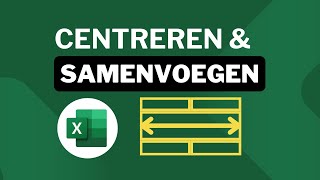 Cellen Samenvoegen en Centreren in Excel Simpele Uitleg voor Beginners [upl. by Ydak]