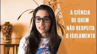 A ciência de quem não respeita o isolamento  SUPER Responde [upl. by Ylimme]