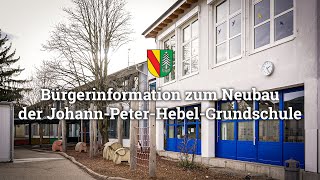 Bürgerinformation zum Neubau der JohannPeterHebelGrundschule [upl. by Asirret]