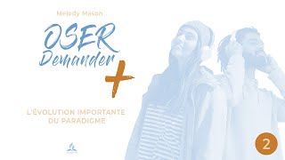 OSER DEMANDER PLUS  Chapitre 2 Lévolution importante du paradigme [upl. by Odlanar806]