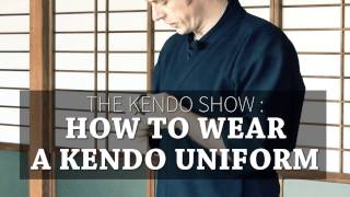 Kendo Basics  How to Wear a Kendo Uniform Kendogi amp Hakama  The Kendo Show [upl. by Brandea528]