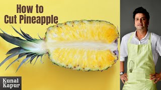 How to cut a Pineapple Without Wasting  How to Buy Pineapple  Kunal Kapur Kitchen Basics Recipes [upl. by Washburn]