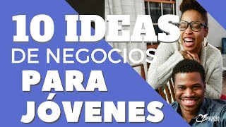 10 ideas de negocios para jóvenes emprendedores [upl. by Lebazi701]