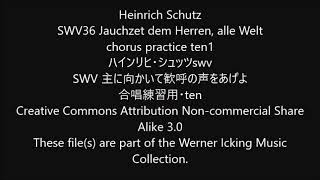 Heinrich Schutz SWV36 Jauchzet dem Herren alle Welt chorus practice ten1 [upl. by Pesvoh]