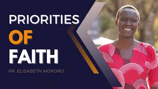 Priorities of Faith  Pr Elizabeth Mokoro [upl. by Cavan]