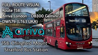 FULL ROUTE VISUAL  158 Chingford Mount  Stratford Stn  Arriva London Gemini 2  DW579 LT63 UKA [upl. by Ecirum]