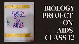 Biology Investigatory project on AIDS  Class 12 [upl. by Baudin]