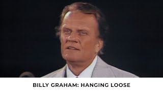 Hanging Loose  Billy Graham Classic Sermon [upl. by Atteuqnas]