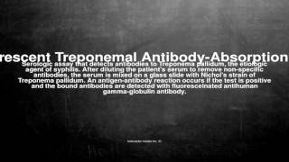 Medical vocabulary What does Fluorescent Treponemal AntibodyAbsorption Test mean [upl. by Auric]