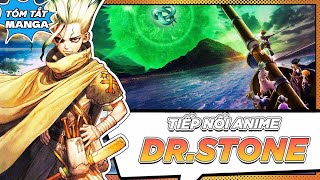 TÓM TẲT  MANGA DRSTONE  TỪ SAU ANIME ĐẾN CÁI KẾT TRỌN VẸN [upl. by Leelaj]