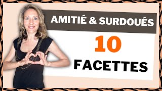 AMITIÉ ET SURDOUÉS  10 particularités remarquables [upl. by Fulmer615]