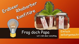 Erdbeere Rhabarber Konfitüre Einfach selber machen [upl. by Faydra]