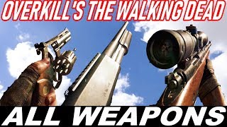 Overkills The Walking Dead  All Weapons  Gun Sounds UNLOCKED SO FAR  PART 1 [upl. by Southworth]