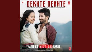 Dekhte Dekhte From quotBatti Gul Meter Chaluquot [upl. by Eenot761]