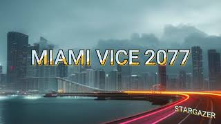 Miami Vice 2077 2023 [upl. by Alayne]