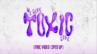 Miggz  We Love Toxic Love SPED UP Lyric Video [upl. by Ashraf]