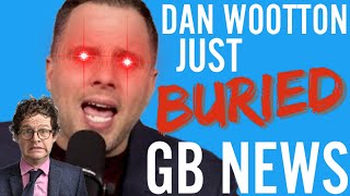 Dan Wootton Just Buried GB News [upl. by Aserehtairam]